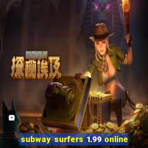 subway surfers 1.99 online